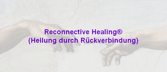 Reconnective Healing®
(Heilung durch Rückverbindung)